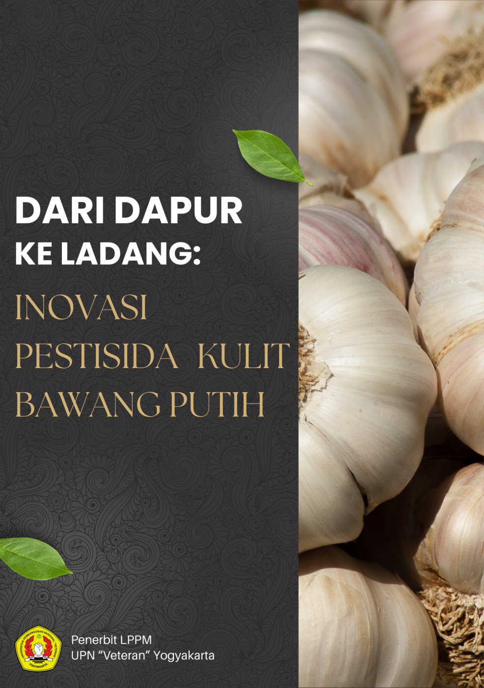 Cover Buku Dari Dapur ke Ladang: Inovasi Pestisida Kulit Bawang Putih